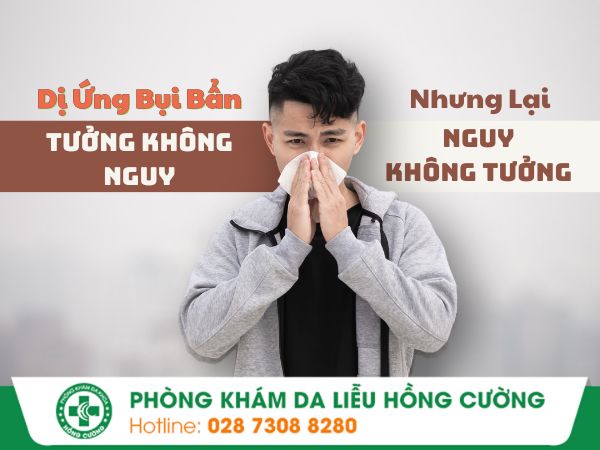 Bụi bẩn là kích thước nhỏ tồn tại trong không khí khi mũi hít vào gây dị ứng tuỳ cơ thể mỗi người